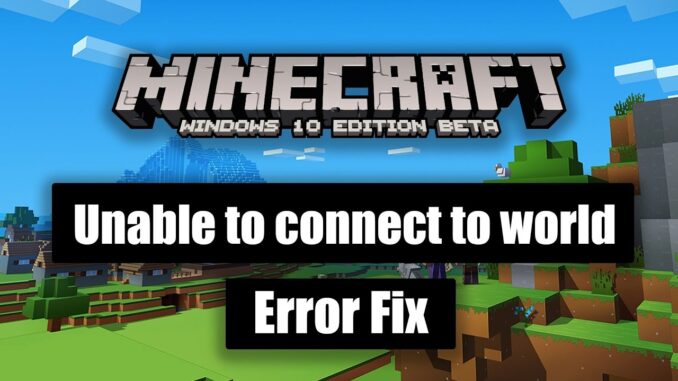 Excellent Solution Of Minecraft Unable To Connect To World