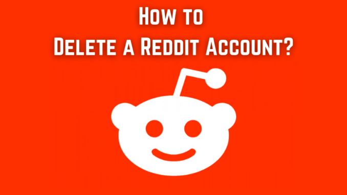 How to Delete a Reddit Account_ How to Delete a Reddit Account