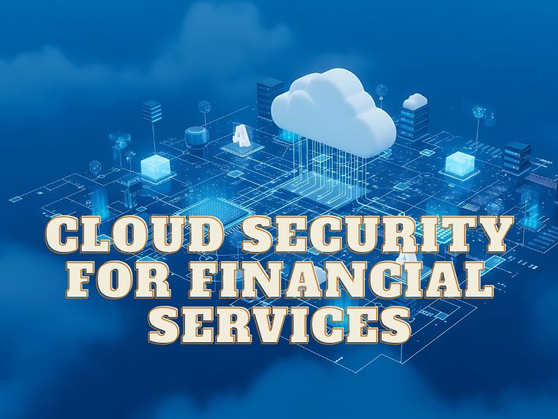 Cloud Security for Financial Services